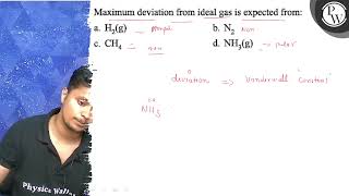 Maximum deviation from ideal gas is expected from a \ \mathrmH [upl. by Onin]