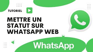 Comment mettre un statut sur WhatsApp web [upl. by Christel]