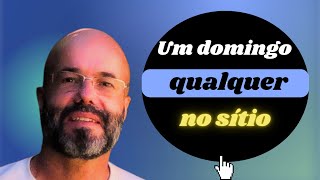 Um DOMINGO qualquer NO SÍTIO [upl. by Krueger]