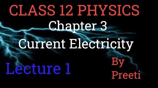 Class 12th Physics ll Chapter 3 L1Current Electricity l Board exam ll Preeti [upl. by Vida]