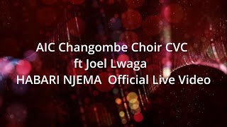 AIC Changombe Choir CVC ft Joel Lwaga HABARI NJEMA LYRICS [upl. by Lectra]