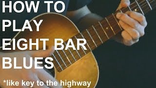 Eight Bar Blues Lesson In the Style of Key to the Highway [upl. by Ellimak]