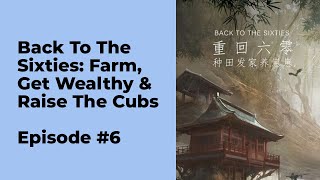 Back to the Sixties Farm Get Wealthy Raise the Cubs Episode 6 chapter 51  60 [upl. by Gerdeen]