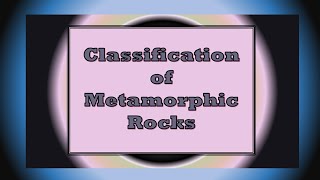 Classification of metamorphic rocks [upl. by Ramaj483]