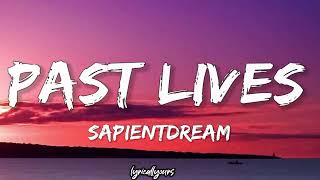 Past Lives  SapientDream Lyrical [upl. by O'Toole]