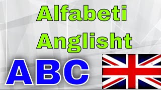 Alfabeti NÃ« anglisht shqiptimi dhe teksti Anglisht ABC [upl. by Bik878]