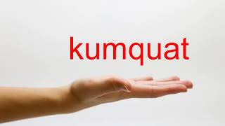 How to Pronounce kumquat  American English [upl. by Ofilia510]