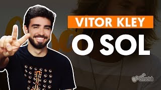 O SOL  Vitor Kley aula de violão simplificada [upl. by Gladis]