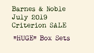 Barnes amp Noble Criterion Sale July 2019 “Huge” Box Sets [upl. by Yennor]