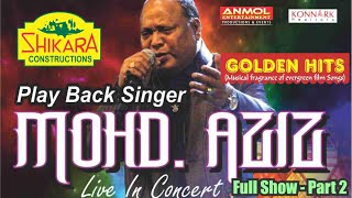 Play Back Singer MOHD AZIZ Live in Concert  Full Show Part 2 [upl. by Esille719]