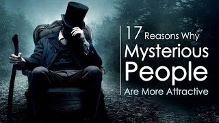 17 Reasons Why Mysterious People Are More Attractive [upl. by Sedgewinn]