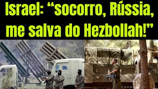 quotSocorro Rússia me salva do Hezbollah Israel não aguenta mais e pede socorro aos russos [upl. by Sauers]