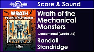 Wrath of the Mechanical Monsters Live Recording  Randall Standridge Concert Band Grade 75 [upl. by Gemmell]