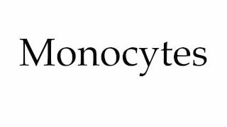 How to Pronounce Monocytes [upl. by Ennagroeg]