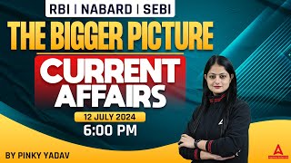 12 July Current Affairs 2024  The Bigger Picture for RBI SEBI amp Nabard  By Pinky Yadav [upl. by Packston94]