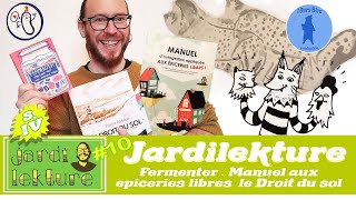 JardiKulture S4 épi 10  Jardilekture  Fermenter  Manuel dépicerie libre  Le Droit du Sol [upl. by Pip496]