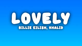 Billie Eilish  lovely Lyrics ft Khalid [upl. by Meli]