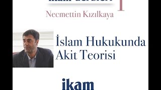 İKAM Dersleri  1 I Necmettin Kızılkaya I İslam Hukukunda Akit Teorisi I 4 Ders [upl. by Teahan]