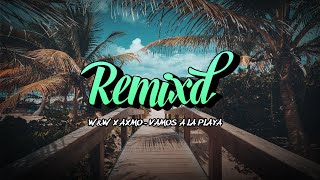 Loona  Vamos A La Playa WampW amp AXMO Remix [upl. by Sharline]