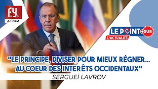 quotLE PRINCIPE DIVISER POUR MIEUX RÉGNER AU COEUR DES INTÉRÊTS OCCIDENTAUXquot SERGUEÏ LAVROV [upl. by Giverin]