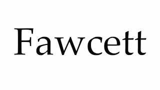 How to Pronounce Fawcett [upl. by Enar]