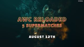 AWC RELOADED  5 supermatches [upl. by Gorton]