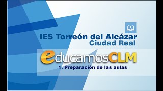 1 Educamosclm Preparación de las aulas [upl. by Kyl190]