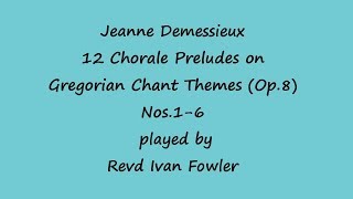 Jeanne Demessieux  12 Chorale Preludes on Gregorian Chant Themes Op 8 Nos16 [upl. by Notned]