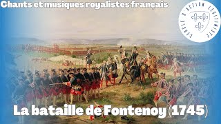 La bataille de Fontenoy 1745  Chants et musiques royalistes français [upl. by Nitnilc]