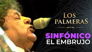 Los Palmeras y la Sinfónica de Santa Fe  El Embrujo [upl. by Katuscha]