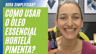 Como utilizar o óleo essencial Hortelã Pimenta peppermint dōTERRA [upl. by Arman]