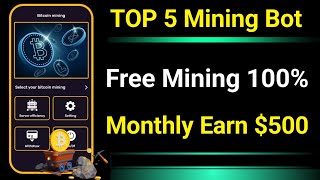 TOP 5 Telegram Mining Bot  New Crypto Mining App 2024  Monthly Earn 500  1000 Free [upl. by Ahsinrats]