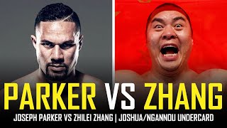 JOSEPH PARKER VS ZHILEI ZHANG  JOSHUANGANNOU UNDERCARD [upl. by Bowerman]