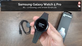 Samsung Galaxy Watch 5  Watch5 Pro  1  Unboxing und erster Eindruck [upl. by Nitsirt]