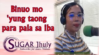 Sugar Dolly  Binuo mo yung taong para pala sa iba [upl. by Mcgregor]