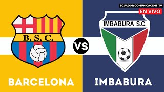 BARCELONA VS IMBABURA  EN VIVO LIGA PRO 2024  FORMATO RADIO [upl. by Junie]