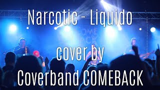 Narcotic Liquido  cover by COMEBACK  LIVE [upl. by Hiltan]