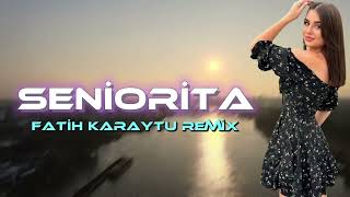 Seniorita  Fatih Karaytu Remix Yeni 2023 [upl. by Assilla707]