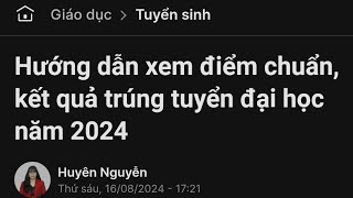 Hướng dẫn xem điểm chuẩn kết quả trúng tuyển đại học năm 2024 [upl. by Torrey277]