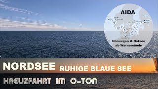 Nordsee  Deutschland nach Norwegen  Ruhige Blaue See  AIDA Kreuzfahrt [upl. by Eellac]