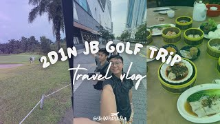 2D1N in JB Golf Food amp Shenanigans  Travel Vlog 1 [upl. by Sanborne792]