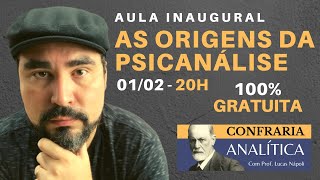 AULA INAUGURAL DA CONFRARIA ANALÍTICA  As origens da Psicanálise [upl. by Erdnad586]