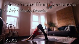 Releasing Yourself Full Body Relationships Rejuvenation  Our Echo Yoga [upl. by Nnylirehs743]