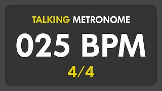 25 BPM  Talking Metronome 44 [upl. by Yrrep]