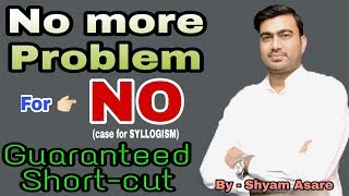 Syllogism  Case of NO  Guaranteed Short Cut  Learn tricks with Shyam Sir [upl. by Longwood]