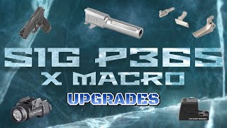 Upgrade the X MACRO SIG P365 X MACRO Upgrades [upl. by Anaya]