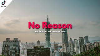 No Reason  Ryan B x Effie  Tiktok Trend RonMix  2024 [upl. by Yuri467]