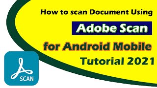 How to Scan Document using Adobe Scan Tutorial 2021 [upl. by Manuel]