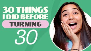 30 Things I Did Before Turning 30  MostlySane [upl. by Durkin]