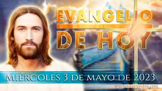 Evangelio de HOY Miércoles 3 de mayo 2023 Jn 14614 ¿Cómo dices tú quotMuéstranos al Padrequot [upl. by Selassie]